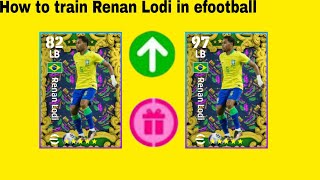 How to train Renan Lodi in efootball 2024 mobile  player Max amp Boosted efootball [upl. by Ariamoy]