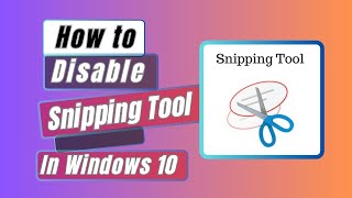 How to Disable Snipping Tool in Windows 10  Easy Way [upl. by Gibson]