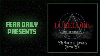 Introducing LukeLore  Fear Daily [upl. by Oidivo]