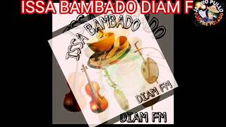 ISSA BAMBADO DIAM FM [upl. by Adnotal]