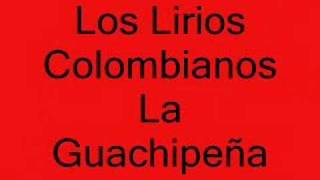 Los Lirios Colombianos La guachipeña [upl. by Rance]