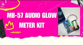 MB57 AUDIO GLOW METER KIT [upl. by Nissa908]