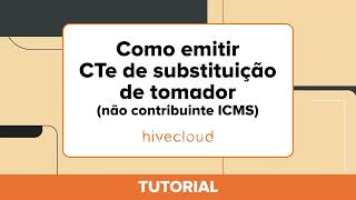 Tutorial Como emitir CTe de substituição de tomador não contribuinte de ICMS [upl. by Notgnirra]