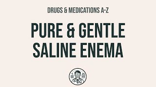 How to use Pure amp Gentle Saline Enema  Explain UsesSide EffectsInteractions [upl. by Petrie]