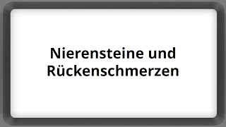 Nierensteine und Rückenschmerzen [upl. by Enihpad]