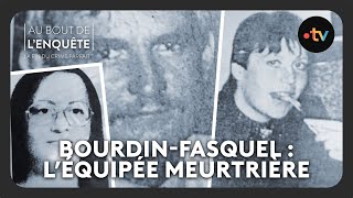 BourdinFasquel  L’équipée meurtrière  Au bout de lenquête [upl. by Ahsienat985]