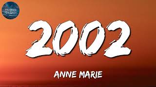 2002 Anne Marie Lyrics [upl. by Rhyner818]