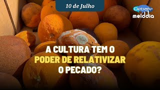 A cultura tem o PODER DE RELATIVIZAR o pecado [upl. by Yelsnit537]