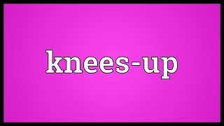 Kneesup Meaning [upl. by Atazroglam973]