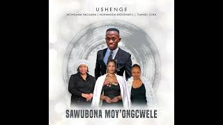 uShenge Nokwanda Bhekiswayo  Sawubona Moy’ Ongcwele feat Wongama Nkosana amp Thando Coka [upl. by Rezeile]