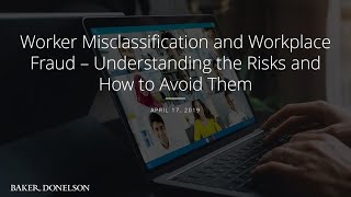 Worker Misclassification and Workplace Fraud – Understanding the Risks and How to Avoid Them [upl. by Ettolrahs398]