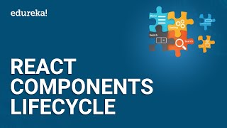 React Components Lifecycle  React Tutorial for Beginners  ReactJS Training  Edureka [upl. by Oiramad]