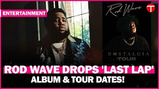 Rod Wave releases Last Lap album featuring Lil Baby and Lil Yachty announces tour dates [upl. by Eentruok]