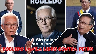 ROBLEDO LANZA LIBRO CONTRA PETRO [upl. by Anialeh]