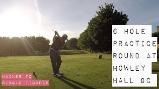 6 HOLES OF PRACTICE AT HOWLEY HALL GC [upl. by Elyr]