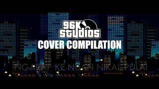 96K STUDIOS COVER COMPILATION 20182019 [upl. by Burrow]