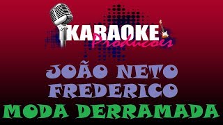 JOÃO NETO E FREDERICO  MODA DERRAMADA  KARAOKE [upl. by Nerua]