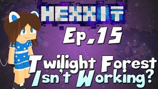 Hexxit Ep15 Twilight Forest Isnt Working [upl. by Furgeson]