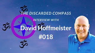 18 David Hoffmeister  The Discarded Compass Interview [upl. by Anircam712]