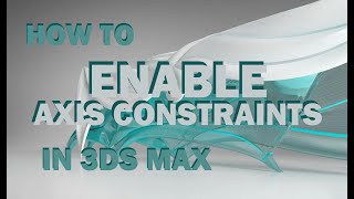 3DS Max Tutorial  How to Enable Axis Constraints [upl. by Mel587]