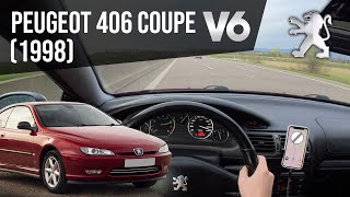 PEUGEOT 406 COUPÉ V6 1998  POV REVIEW on AUTOBAHN [upl. by Yelime]