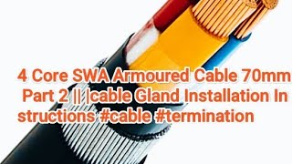 4 Core SWA Armoured Cable 70mm Part 2  cable Gland Installation Instructions cable termination [upl. by Bilat]