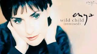 Enya  Wild Child Remixed [upl. by Pope]