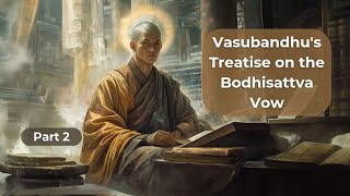 Vasubandhus Treatise on the Bodhisattva Vow  Part 2 [upl. by Barnie]