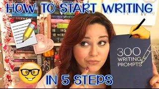 HOW TO START WRITING IN 5 STEPS [upl. by Hogle329]