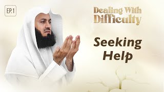 Seeking Help  Dealing with Difficulty  Ep 1  Mufti Menk  Ramadan 2024 [upl. by Canotas]