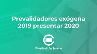 Prevalidadores exógena 2019 presentar 2020 [upl. by Annayt106]