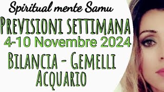 ACQUARIO ♒ GEMELLI ♊ BILANCIA ♎ previsioni settimanali dal 4 al 10 novembre 2024 [upl. by Anais]