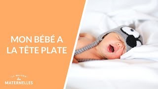 Mon bébé a la tête plate  La Maison des maternelles LMDM [upl. by Fahland]