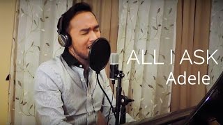 All I Ask  Adele acoustic cover by Dave Resultan [upl. by Schaeffer]