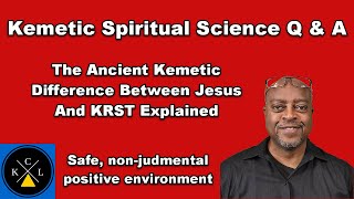 Explaining The Ancient Concepts of Jesus and KRST Kemetic Spiritual Science Q amp A [upl. by Nenerb]