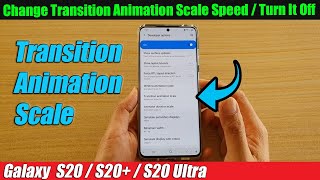 Galaxy S20S20 How to Change Transition Animation Scale Speed  Turn It Off [upl. by Enneire]