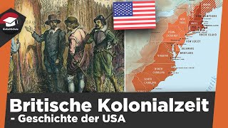 Geschichte der USA  die Britische Kolonialzeit einfach erklärt  Siedlungen Wirtschaft Politik [upl. by Rutter]