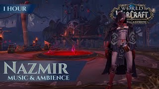 Nazmir  Music amp Ambience 1 hour 4K World of Warcraft Battle for Azeroth aka BfA [upl. by Melbourne706]