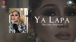 Melissa Francis  Ya Lapa Official Lyric Video [upl. by Aek785]