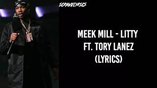 Meek Mill  Litty Ft Tory Lanez Lyrics [upl. by Jadwiga]