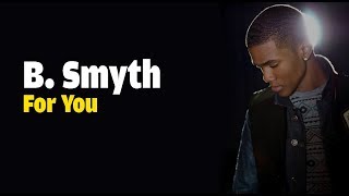 BSmyth  For You lyrics [upl. by Linnette]