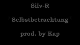 SilvR  Selbstbetrachtung prod by Kap OFFICIAL  LYRICS [upl. by Fredella602]