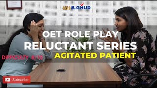 OET ROLE PLAY RELUCTANT SERIES  AGITATED PATIENT [upl. by Howell]