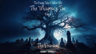 The Whispering Tree  Part 3  The Possession [upl. by Ellehcen]