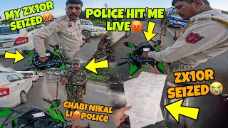 My Zx10r Seized😭 Police Hit me Live Captured😡 Police Breaking Law😡 Chabi nikal li SUPERBIKE [upl. by Bendicty791]