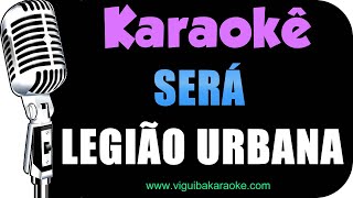 Será  Legião Urbana  VERSÃO KARAOKÊ [upl. by Trefor779]