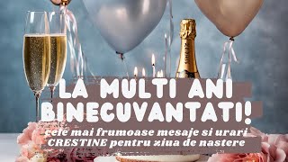 La multi ani   Mesaje crestine pentru ziua de nastere  La multi ani felicitari crestine [upl. by Arikat]