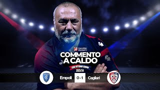 Commento a Caldo  Empoli  Cagliari 01 [upl. by Nytsirhc]