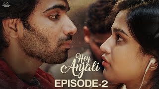 Hey Anjali  Ep  2  Varsha Dsouza  Rishi Sarvan  Ft Don Pruthvi Viraajitha  Telugu Web Series [upl. by Colton]