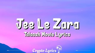 Jee Le Zara Lyrics Talaash  Vishal Dadlani Aamir Khan Rani Kareena crypto lyrics [upl. by Sorvats]